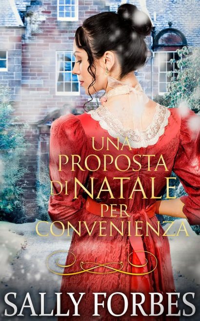 Una Proposta di Natale per Convenienza: Un romanzo storico d'amore Regency (Proposte di matrimonio durante il Natale Vol. 3) (Italian Edition)