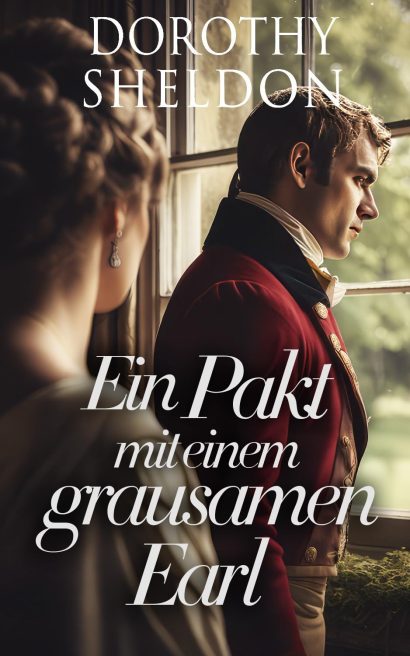 Ein Pakt mit einem grausamen Earl: Historischer Regency Romance Roman (Zweckheiraten in der Regentschaft 2) (German Edition)