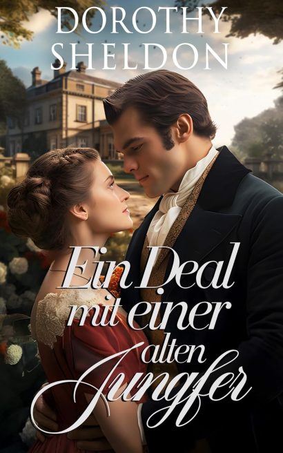 Ein Deal mit einer alten Jungfer: Historischer Regency Romance Roman (Zweckheiraten in der Regentschaft 1) (German Edition)