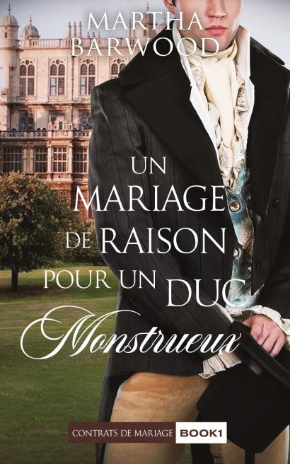 Un Mariage de Raison pour un Duc Monstrueux: Une romance historique à l’époque Regency (Contrats De Mariage t. 1) (French Edition)