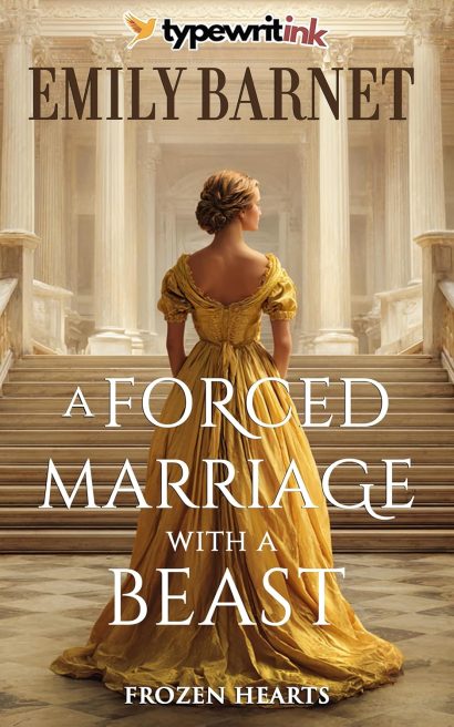 A Forced Marriage with a Beast: A Historical Regency Romance Novel (Frozen Hearts Book 1)