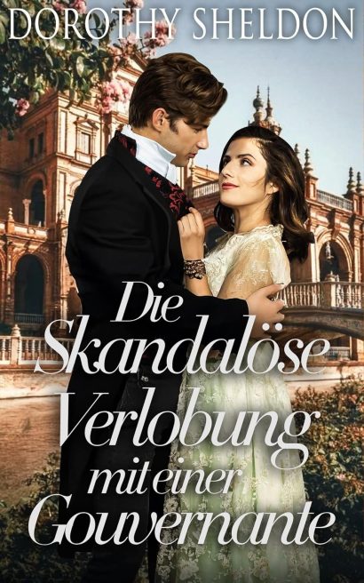 Die Skandalöse Verlobung mit einer Gouvernante: Historischer Regency Romance Roman (Zweckheiraten in der Regentschaft 3) (German Edition)