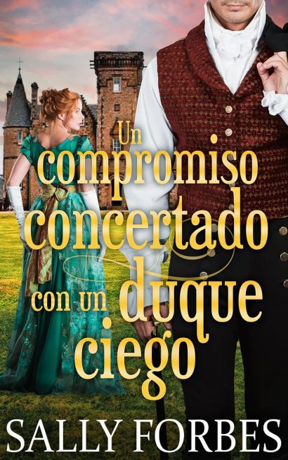 Un compromiso concertado con un duque ciego: Una novela romántica de la Regencia (Matrimonios condicionales nº 5) (Spanish Edition)