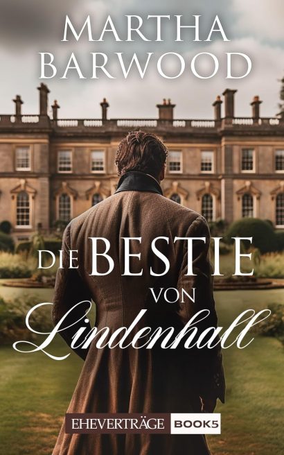 Die Bestie von Lindenhall: Ein historischer Regency-Roman (Eheverträge 5) (German Edition)