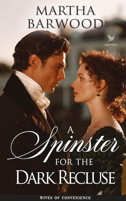 A Spinster for the Dark Recluse: A Historical Romance Novel (Wives of Convenience Book 4)