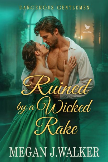 Ruined by a Wicked Rake: A Historical Steamy Regency Romance Novel (Dangerous Gentlemen)