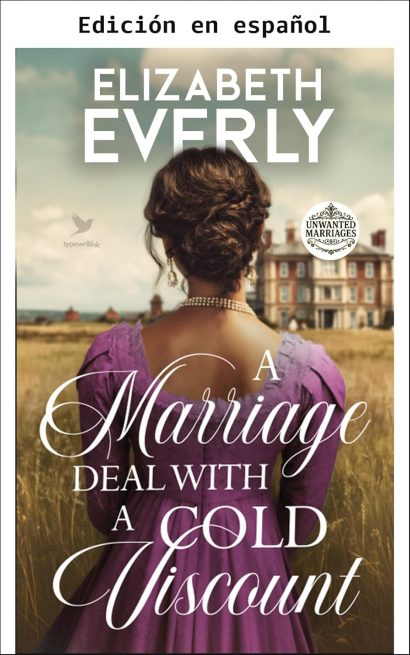 Un Pacto Matrimonial con un Vizconde Frío: Una Novela Romántica Histórica de la Regencia (Matrimonios No Deseados nº 2) (Spanish Edition)