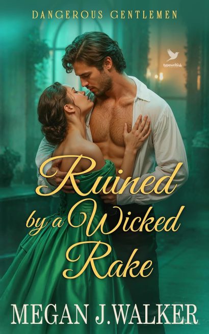 Ruined by a Wicked Rake: A Historical Steamy Regency Romance Novel (Dangerous Gentlemen Book 1)