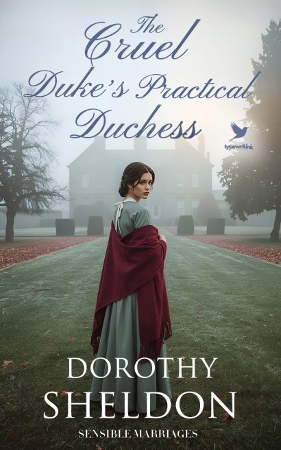 The Cruel Duke’s Practical Duchess: A Historical Regency Romance Book (Sensible Marriages 2)