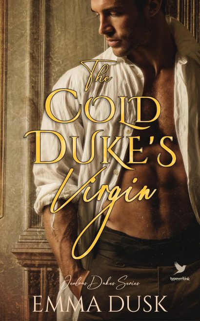 The Cold Duke’s Virgin: A Historical Steamy Regency Romance Novel (Jealous Dukes Book 1)