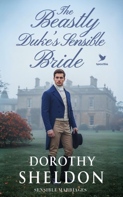 The Beastly Duke’s Sensible Bride: A Historical Regency Romance Book (Sensible Marriages 1)