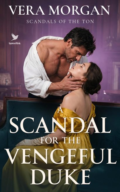 A Scandal for the Vengeful Duke: A Historical Steamy Regency Romance Novel (Scandals of the Ton Book 2)