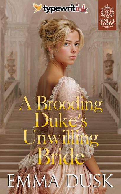 A Brooding Duke’s Unwilling Bride: A Steamy Historical Regency Romance Novel (The Sinful Lords Book 2)