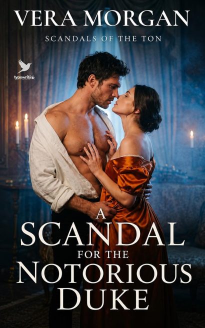 A Scandal for the Notorious Duke: A Historical Steamy Regency Romance Novel (Scandals of the Ton Book 3)