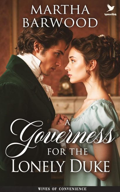A Governess for the Lonely Duke: A Historical Romance Novel (Wives of Convenience Book 5)