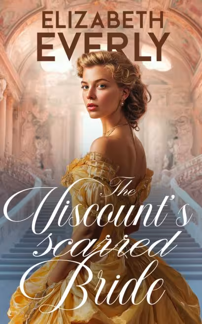 The Viscount’s Scarred Bride: A Historical Regency Romance Novel (Unexpected Brides Book 3)