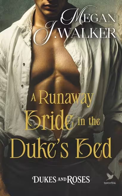 A Runaway Bride in the Duke’s Bed: A Historical Steamy Regency Romance Novel (Dukes and Roses Book 3)